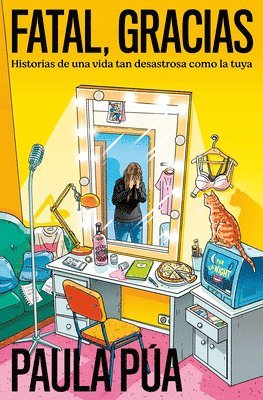 Paula Púa - Fatal, Gracias: Historias de Una Vida Tan Desastrosa Como La Tuya / Horrible, Thank You, Häftad