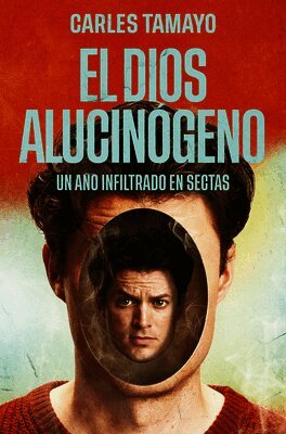 Carles Tamayo - El Dios Alucinógeno / The Hallucinogenic God, Inbunden