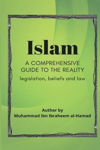 bokomslag Islam a comprehensive guide to the reality