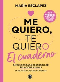 bokomslag Me Quiero, Te Quiero. El Cuaderno / I Love Myself, I Love You. the Notebook