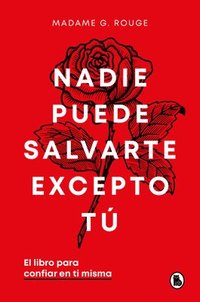 bokomslag Nadie Puede Salvarte Excepto Tú. El Libro Para Confiar En Ti Misma / No One Can Save You Except Yourself: The Book to Trust Yourself