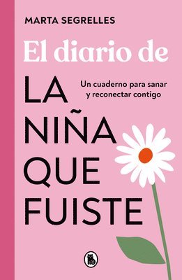 El Diario de la Niña Que Fuiste / Diary of the Girl You Once Were 1