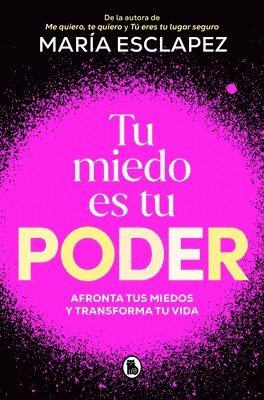 bokomslag Tu Miedo Es Tu Poder: Afronta Tus Miedos Y Cambia Tu Vida / Your Own Fear Is You R Power