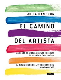 bokomslag El camino del artista: Un curso de descubrimiento y rescate de tu propia creatividad