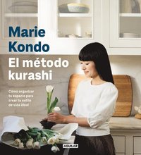bokomslag El Método Kurashi. Cómo Organizar Tu Espacio Para Crear Tu Estilo de Vida Ideal / Marie Kondo's Kurashi at Home