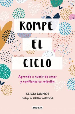 bokomslag Rompe El Ciclo: Aprende a Nutrir de Amor Y Confianza Tu Relación / Stop Overthinking Your Relationship