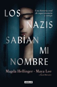 bokomslag Los Nazis Sabían Mi Nombre / The Nazis Knew My Name. a Remarkable Story of Survival and Courage in Auschwitz