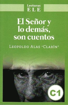 Leopoldo Alas Clarin - El Senor y lo demas son cuentos, Häftad