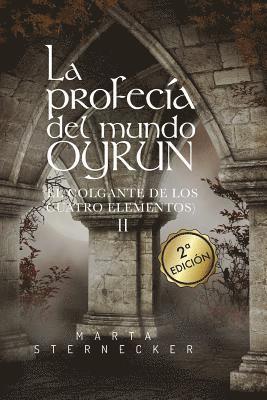 La profecia del mundo Oyrun: El colgante de los cuatro elementos) II 1