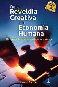 bokomslag De La Reveldía Creativa A La Economía Humana: Un camino de transformación que empodera