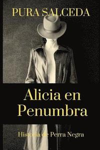 bokomslag Alicia en Penumbra: Historia de Perra Negra