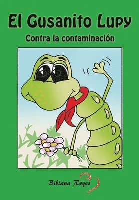 bokomslag El Gusanito Lupy: Contra la contaminación