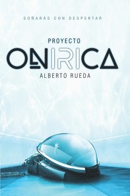 Alberto Rueda - Proyecto ONIRICA: Incluye Hale-Bopp y El Secreto de la Libélula, Häftad