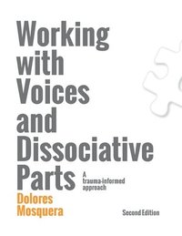 bokomslag Working with Voices and Dissociative Parts: A trauma-informed approach