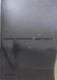 bokomslag Nineteen Interventions: Arquitectura-G