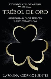 bokomslag Trébol de Oro: 10 Hábitos para crear tu propia "suerte" en las ventas