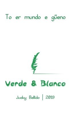 bokomslag Verde & Blanco: To er mundo e güeno