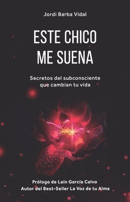 Este Chico Me Suena: Secretos del subconsciente que cambian tu vida 1