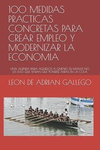 bokomslag 100 Medidas Practicas Concretas Para Crear Empleo Y Modernizar La Economia