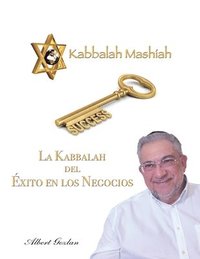 bokomslag La Kabbalah del Éxito En Los Negocios