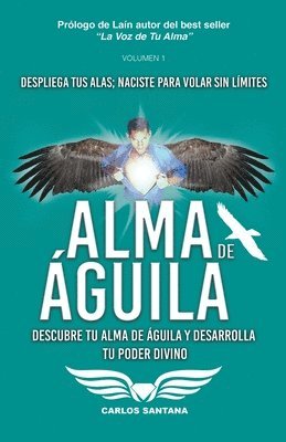 bokomslag Alma de Águila: Descubre tu alma de águila y desarrolla tu poder divino