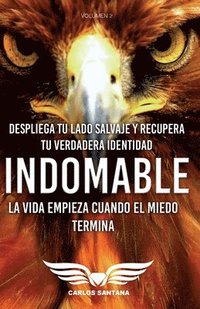 bokomslag Indomable: La vida empieza cuando el miedo termina
