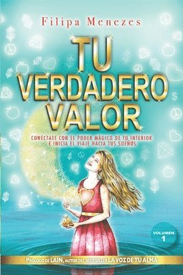 Tu Verdadero Valor: Conéctate con el Poder Mágico de Tu Interior e Inicia el viaje hacia Tus Sueños 1