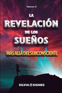 bokomslag La Revelación de los Sueños.: Más allá del subconsciente.