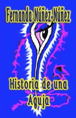 bokomslag Historia de una Aguja: ==)) Literatura Infantil y Juvenil Libro Didáctico ((==