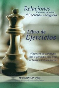 bokomslag Relaciones Extraordinarias: el secreto de tu negocio. Libro de ejercicios: ¡Hazte con las estrategias más impactantes para crear un negocio extrao