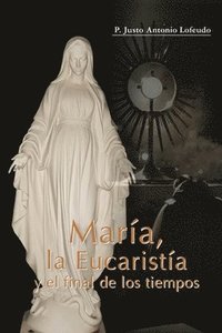 bokomslag María, la Eucaristía y el final de los tiempos