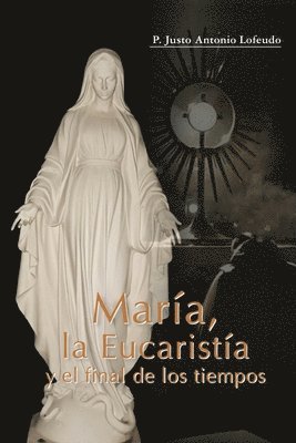 bokomslag María, la Eucaristía y el final de los tiempos