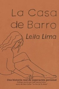bokomslag La casa de barro: Una historia real de superación personal