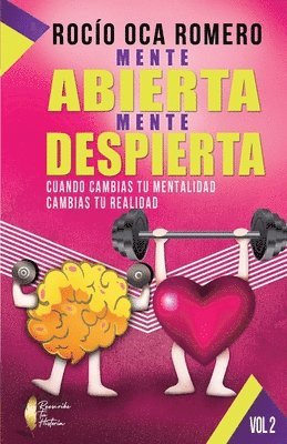 Mente Abierta, Mente Despierta: Cuando Cambias Tu Mentalidad Cambias Tu Realidad 1