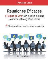 Francesc Selva - Reuniones Eficaces: 5 Reglas de Oro con las que lograrás reuniones útiles y productivas, Häftad