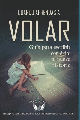 bokomslag Cuando Aprendas A Volar: Guía para escribir con éxito tu nueva historia