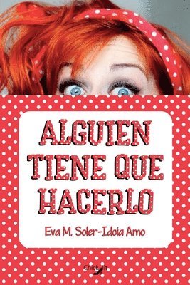 Eva M. Soler, Idoia Amo, Eva M Soler - Alguien tiene que hacerlo, Häftad