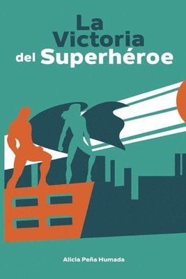 Alicia Peña Humada - La Victoria del Superhéroe, Häftad