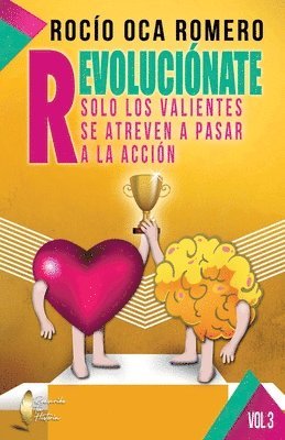 Revolucionate: Solo Los Valiente Se Atreveran a Pasar a la Accion