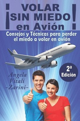 Angela Vitali - ¡VOLAR SIN MIEDO! En avión: Consejos y Técnicas para perder el miedo a volar en avión, Häftad