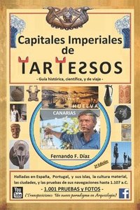 bokomslag Capitales Imperiales de Tartessos (Transposiciones: un nuevo paradigma en Arqueología).: Halladas en España, Portugal, y sus Islas, la cultura materia