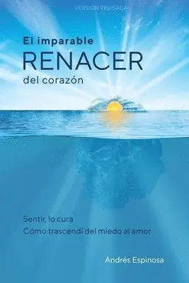 Andrés Espinosa - El Imparable Renacer del Corazón, Häftad. Tillgänglighet: Lägg i varukorg
