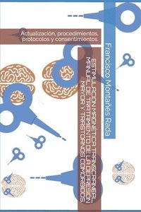 bokomslag Estimulacion Magnética Transcraneal, Manual de Tratamiento de la Depresión Mayor Y Trastornos Comórbidos.: Actualización, procedimientos, protocolos y