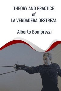 bokomslag Theory and Practice of La Verdadera Destreza