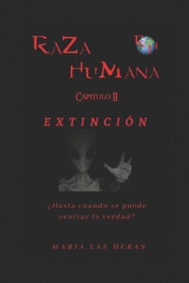 RAZA HUMANA, Capítulo II: Extincion
