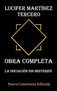 bokomslag Lucifer Martínez Tercero - Obra Completa: La Iniciación sin Misterios
