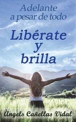 bokomslag Adelante a pesar de todo: Libérate y brilla