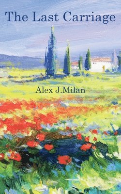 Alex J Milan, Alex J. Milan - Last Carriage, Häftad