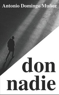 bokomslag don nadie: Una novela corta sobre irrelevancias largas
