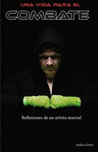 bokomslag Una Vida Para El Combate: Reflexiones de un artista marcial